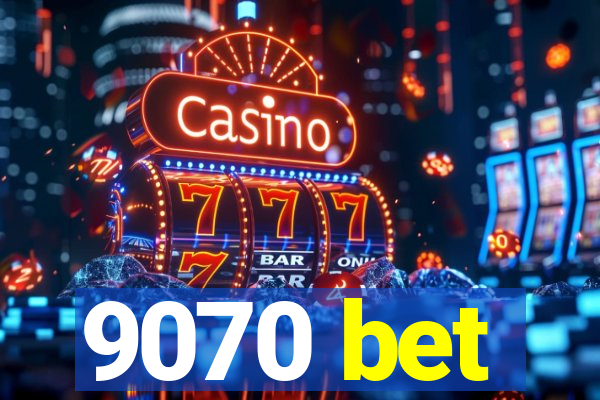 9070 bet